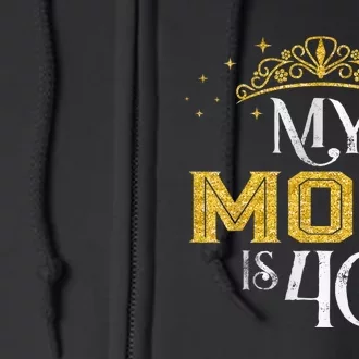 My Mom Is 40 Years Old 1982 40th Birthday Gift For Mom Full Zip Hoodie