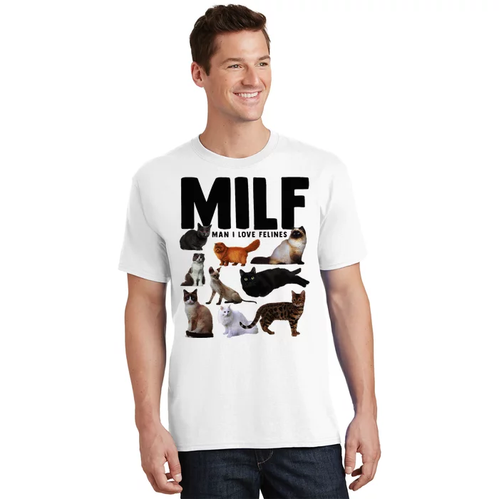 Milf Man I Love Felines Funny Cats T-Shirt