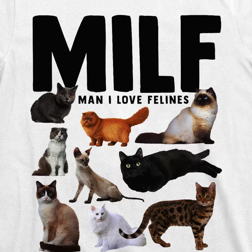 Milf Man I Love Felines Funny Cats T-Shirt