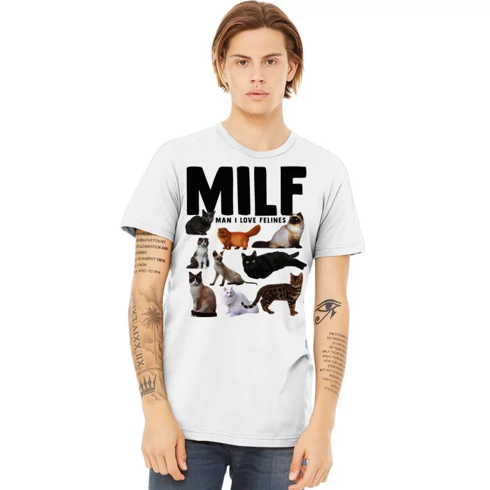 Milf Man I Love Felines Funny Cats Premium T-Shirt