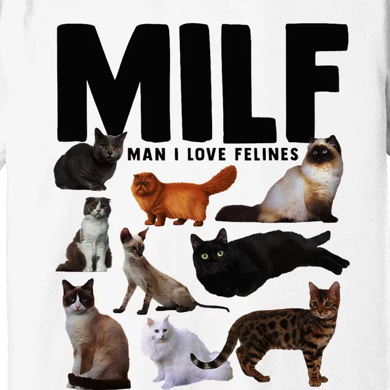 Milf Man I Love Felines Funny Cats Premium T-Shirt