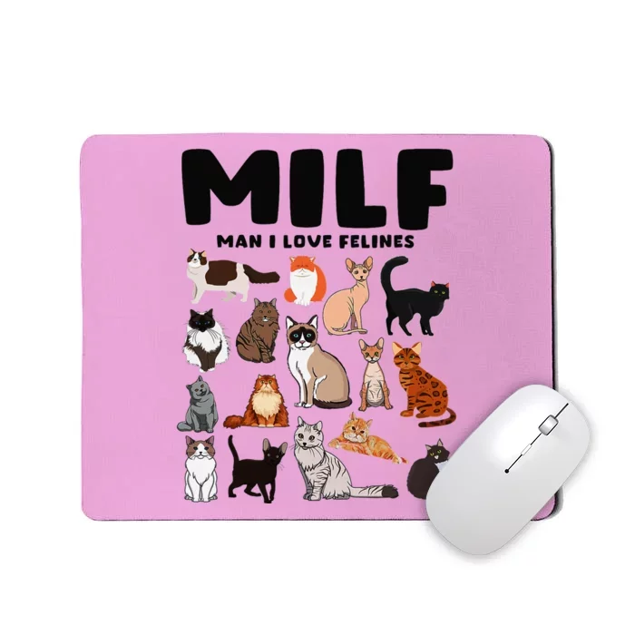 Milf Man I Love Felines Funny Cats Mousepad