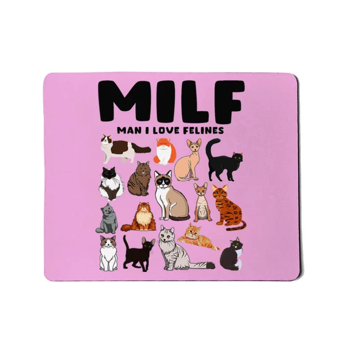 Milf Man I Love Felines Funny Cats Mousepad