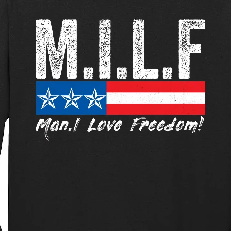 MILF Man I Love Freedom Funny Patriotic 4th Of July Funny Tall Long Sleeve T-Shirt