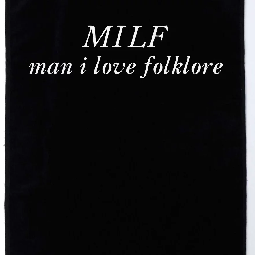 Milf Man I Love Folklore Funny Platinum Collection Golf Towel