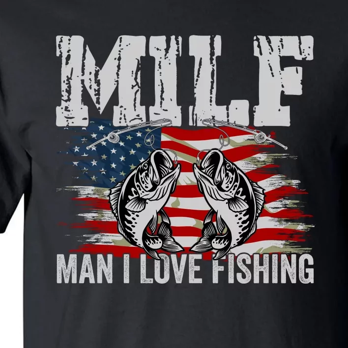 MILF Man I Love Fishing Tall T-Shirt