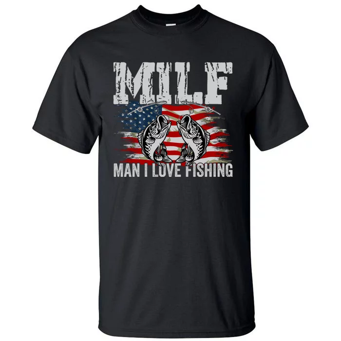 MILF Man I Love Fishing Tall T-Shirt