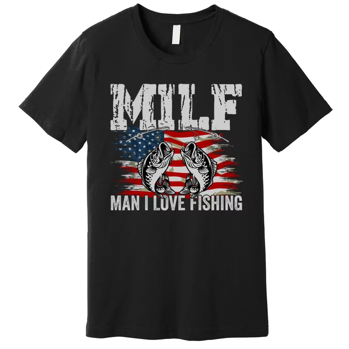 MILF Man I Love Fishing Premium T-Shirt