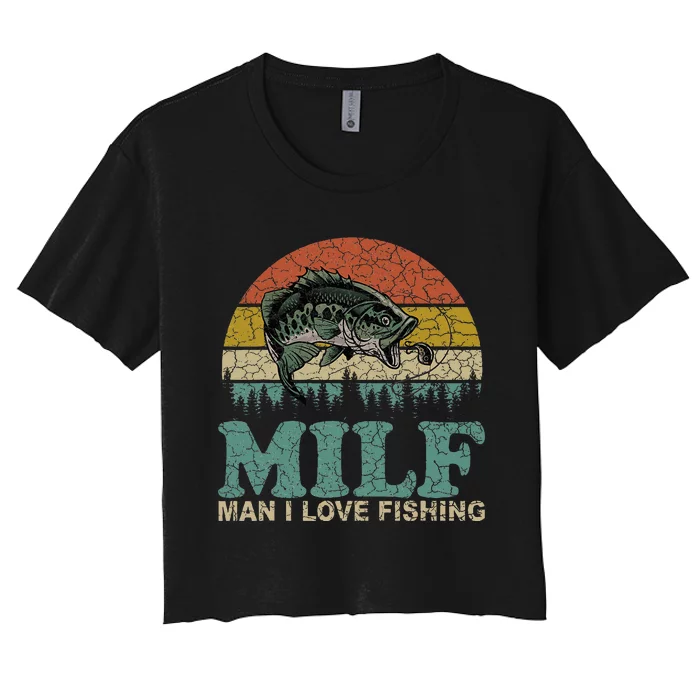 Milf Man I Love Fishing Funny Fishing Fisherman Women's Crop Top Tee