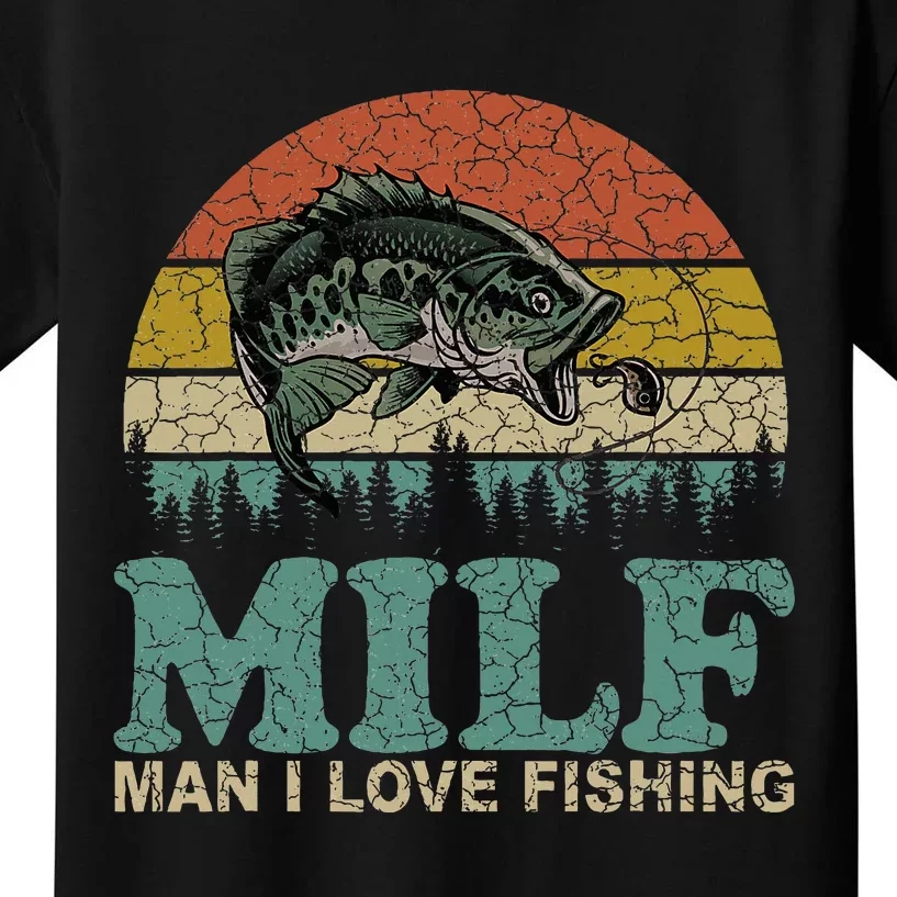 Milf Man I Love Fishing Funny Fishing Fisherman Kids T-Shirt