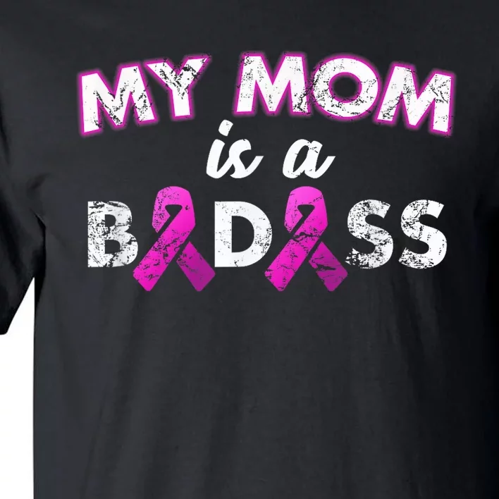 My Mom Is a Badass Breast Cancer Awareness Shirt Tall T-Shirt