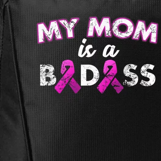 My Mom Is a Badass Breast Cancer Awareness Shirt City Backpack