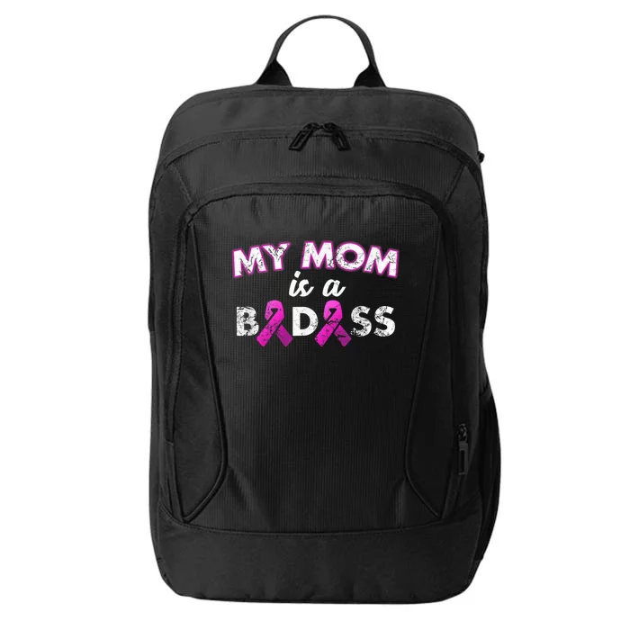 My Mom Is a Badass Breast Cancer Awareness Shirt City Backpack