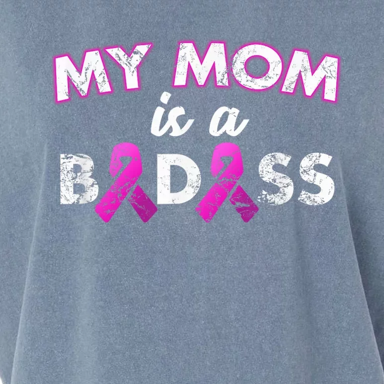 My Mom Is a Badass Breast Cancer Awareness Shirt Garment-Dyed Women's Muscle Tee