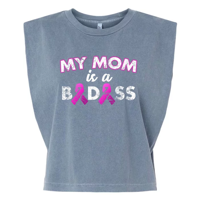 My Mom Is a Badass Breast Cancer Awareness Shirt Garment-Dyed Women's Muscle Tee