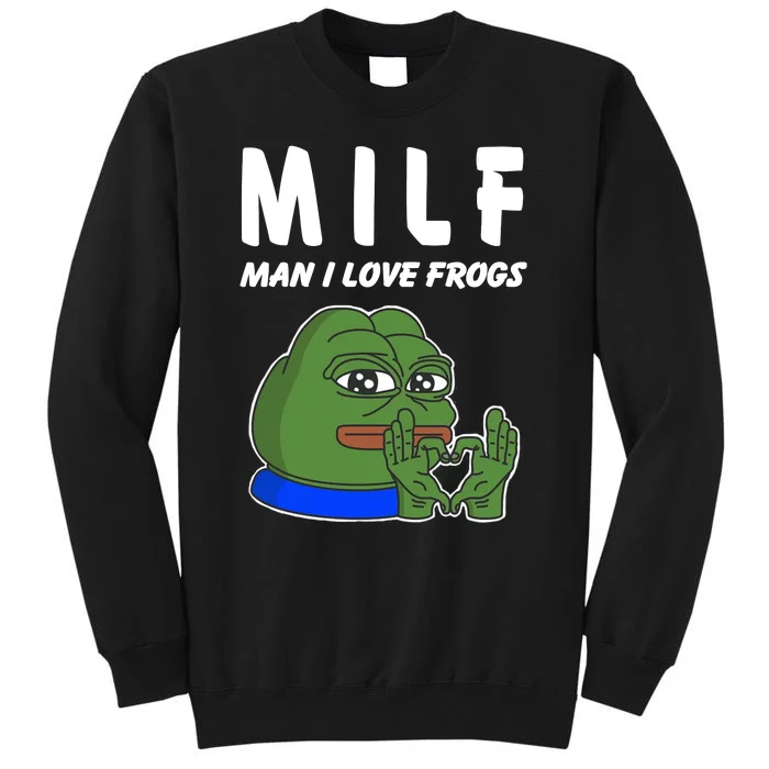 MILF Man I Love Frogs Tall Sweatshirt