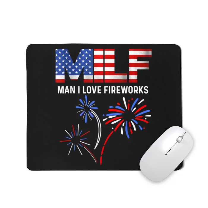 MILF Man I Love Fireworks Funny American Patriotic July 4th Mousepad