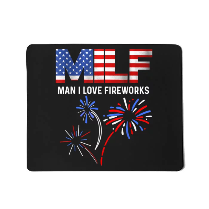 MILF Man I Love Fireworks Funny American Patriotic July 4th Mousepad