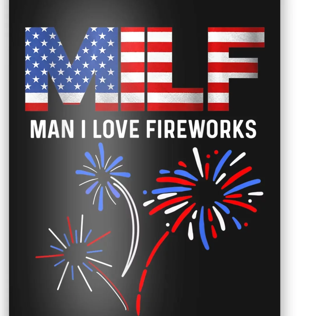 MILF Man I Love Fireworks Funny American Patriotic July 4th Poster