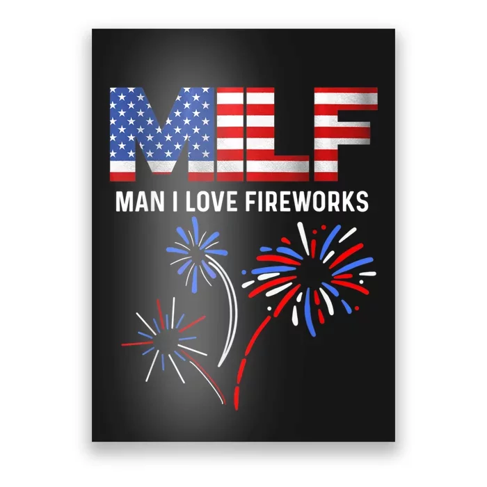 MILF Man I Love Fireworks Funny American Patriotic July 4th Poster