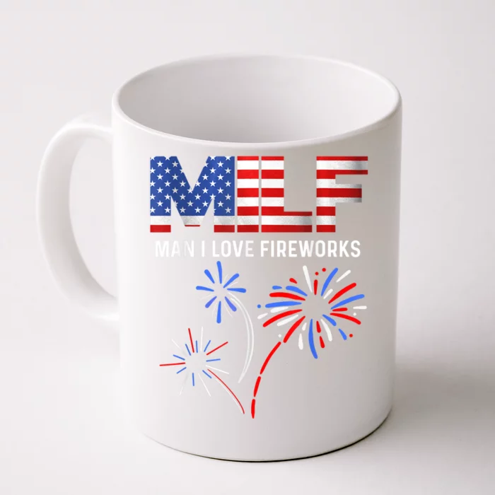 MILF Man I Love Fireworks Funny American Patriotic July 4th Front & Back Coffee Mug