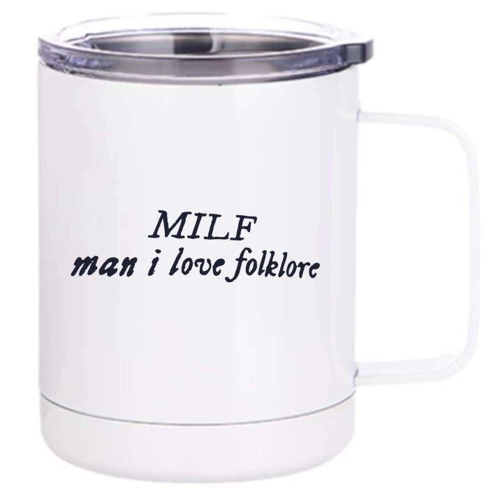 Milf Man I Love Folklore Front & Back 12oz Stainless Steel Tumbler Cup