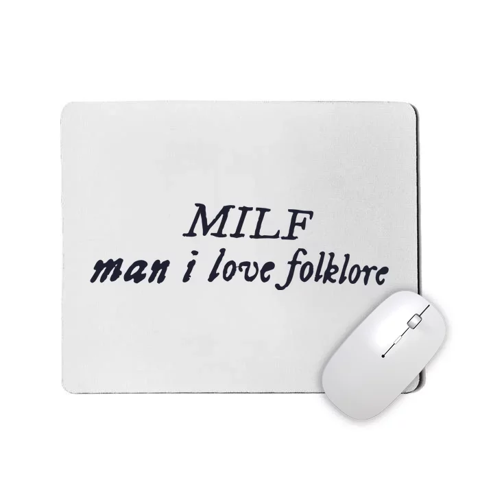 Milf Man I Love Folklore Mousepad