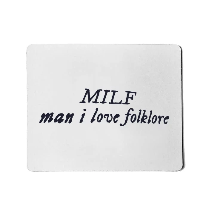 Milf Man I Love Folklore Mousepad