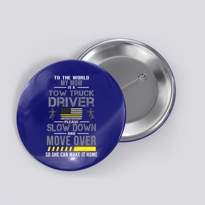 My Mom Is A Tow Truck Driver Gift Button