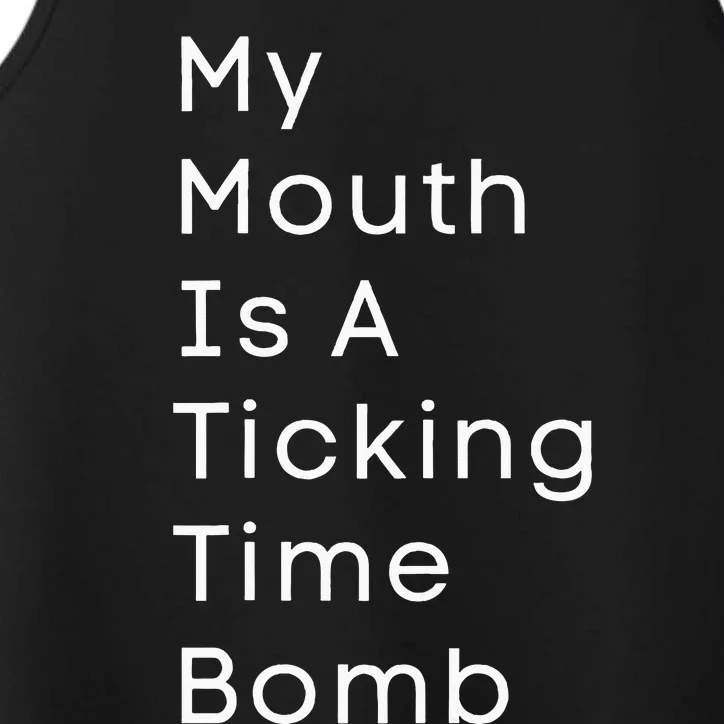 My Mouth Is A Ticking Time Bomb Performance Tank