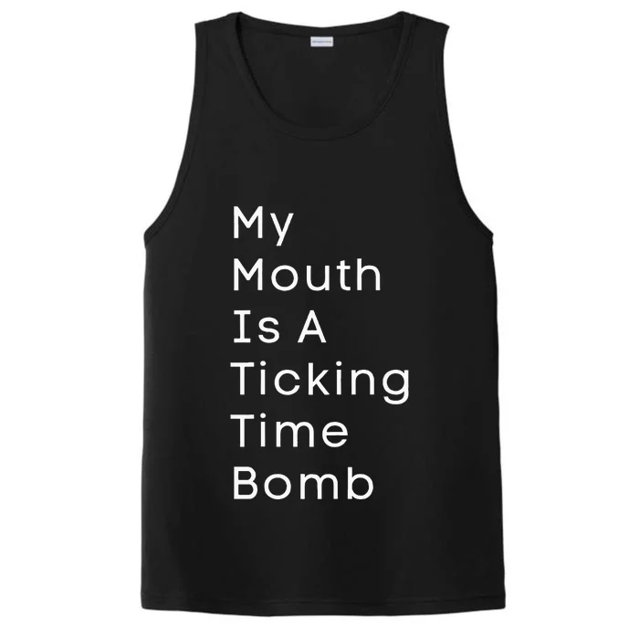 My Mouth Is A Ticking Time Bomb Performance Tank