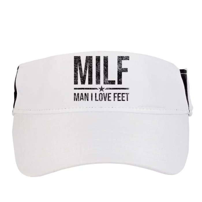 Milf Man I Love Feet Foot Fetish Sexy Feet Funny Tees Adult Drive Performance Visor