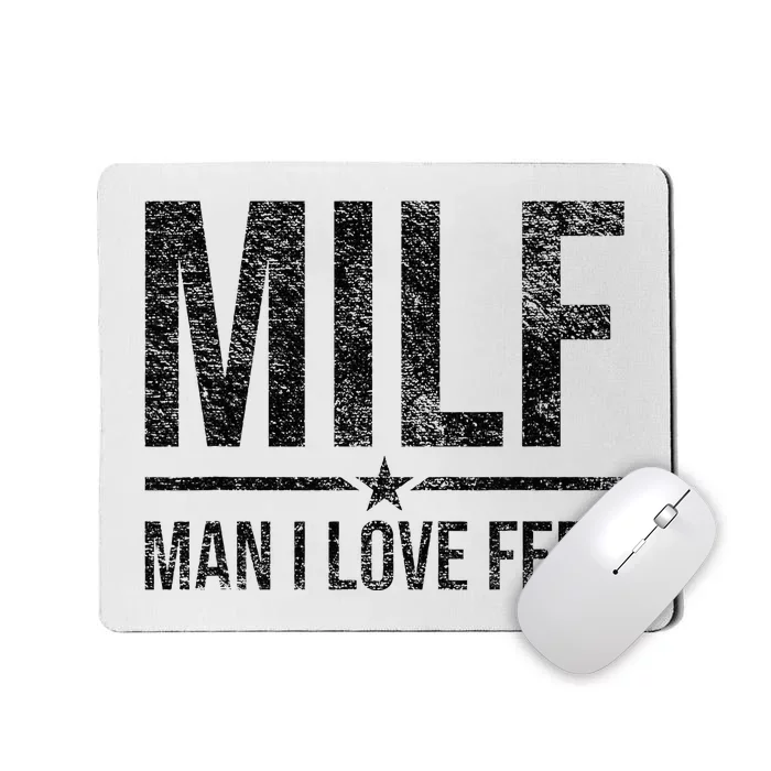 Milf Man I Love Feet Foot Fetish Sexy Feet Funny Tees Mousepad