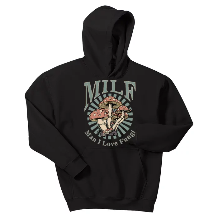 Milf Man I Love Fungi Kids Hoodie