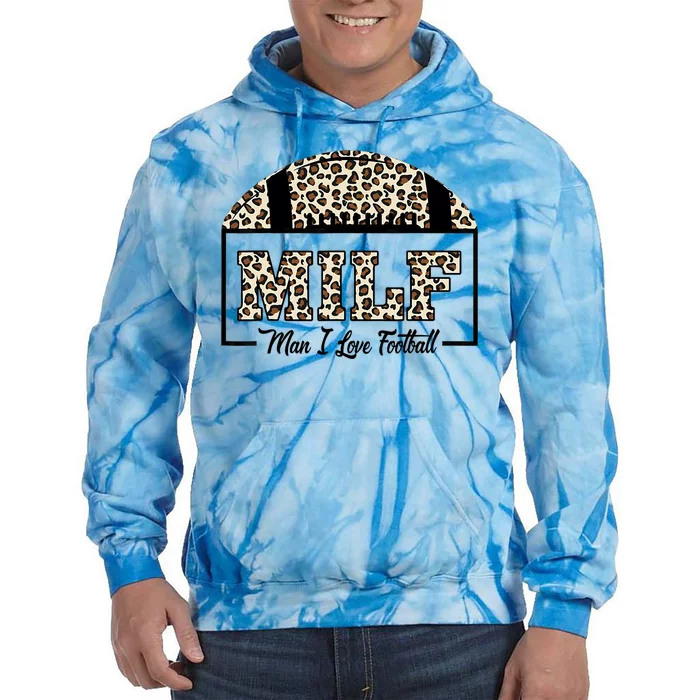 MILF Man I Love Football Funny Adult Humor Tie Dye Hoodie