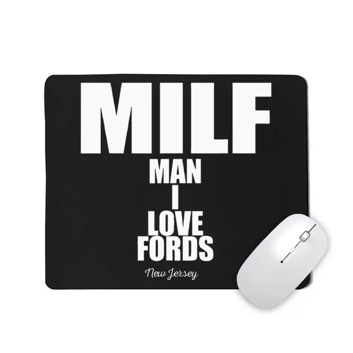 Milf Man I Love Fords New Jersey Mousepad