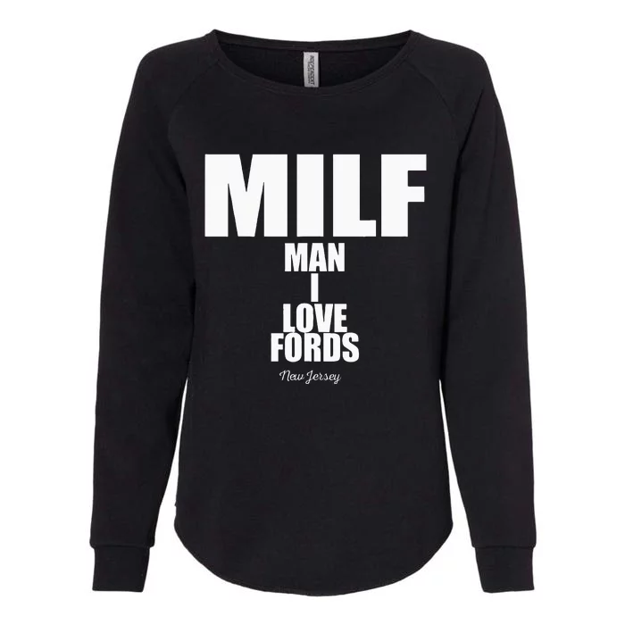 Milf Man I Love Fords New Jersey Womens California Wash Sweatshirt