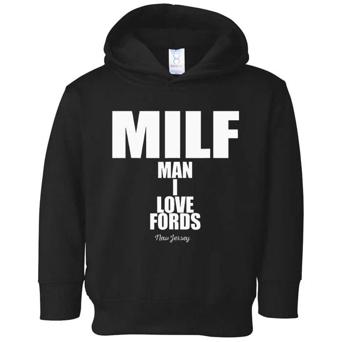 Milf Man I Love Fords New Jersey Toddler Hoodie