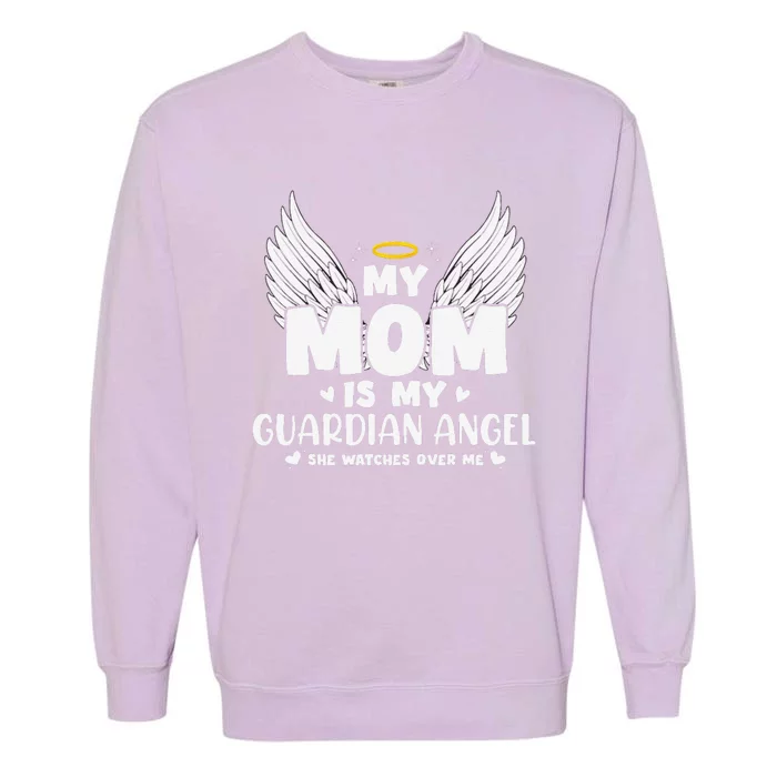 My Mom Is My Guardian Angel Memorial Day In Memory Of Mom Garment-Dyed Sweatshirt