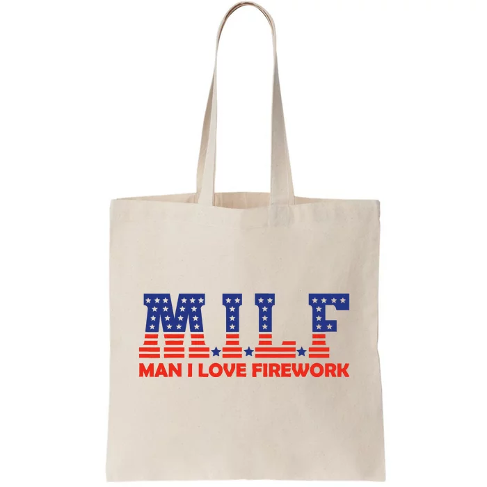 Milf Man I Love Fireworks Funny American 4th Of July Tote Bag