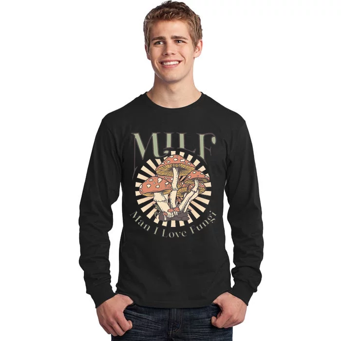 Milf Man I Love Fungi Tall Long Sleeve T-Shirt