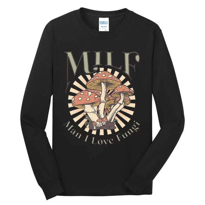 Milf Man I Love Fungi Tall Long Sleeve T-Shirt