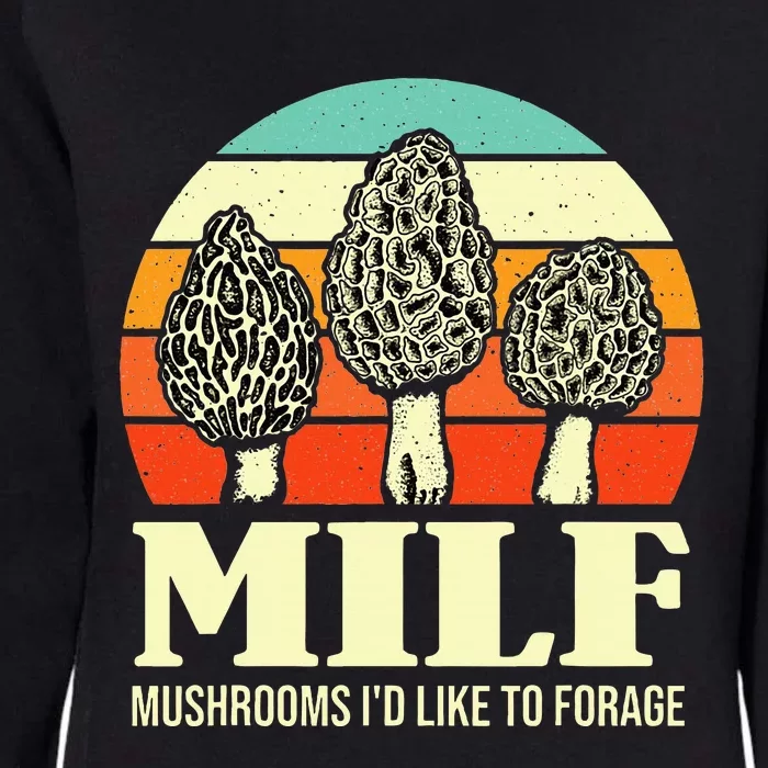 Milf Mushrooms ID Like To Forage Funny Mushroom Lover Gift Womens California Wash Sweatshirt