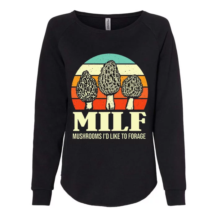 Milf Mushrooms ID Like To Forage Funny Mushroom Lover Gift Womens California Wash Sweatshirt