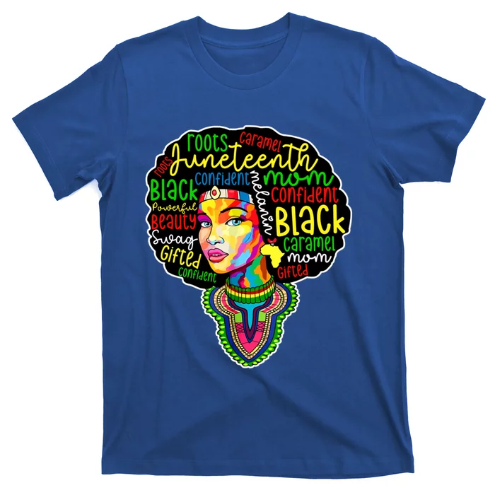 Melanin Mom Juneteenth Mothers Day Black History Month Gift T-Shirt