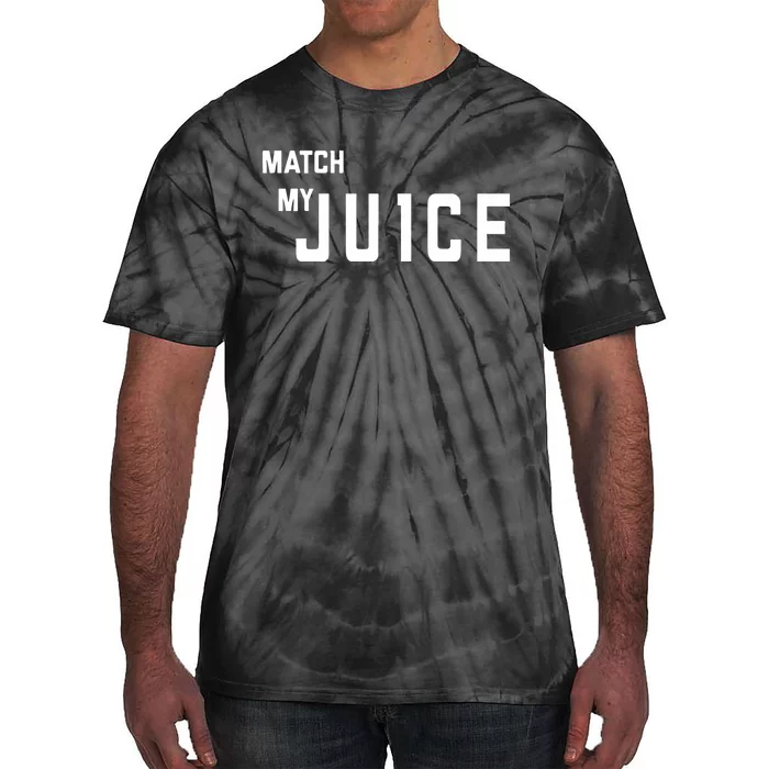 Match My Ju1ce Tie-Dye T-Shirt