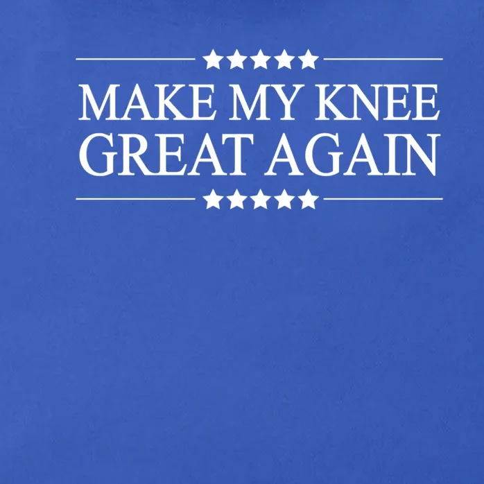 Make My Knee Great Again Funny Surgery Gift Funny Gift Great Gift Zip Tote Bag