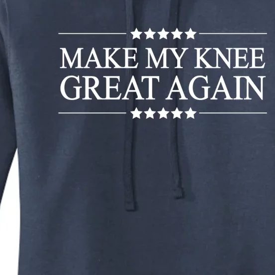 Make My Knee Great Again Funny Surgery Gift Funny Gift Great Gift Women's Pullover Hoodie