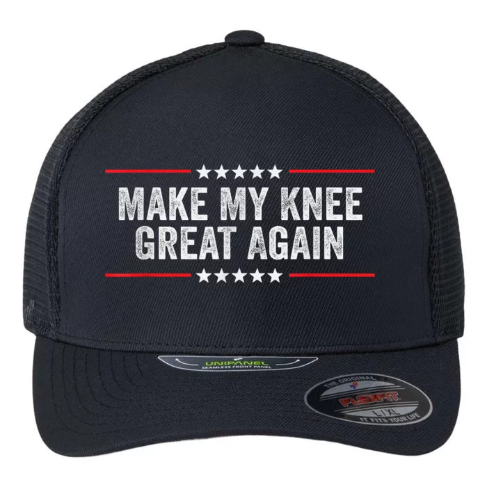 Make My Knee Great Again Funny Surgery Injury Recovery Flexfit Unipanel Trucker Cap