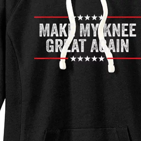 Make My Knee Great Again Funny Surgery Injury Recovery Women's Fleece Hoodie